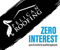 Pelican Roofing logo with a pelican icon and the text "ZERO INTEREST up to 21 months for qualified roof repair applicants" on a white and black background.